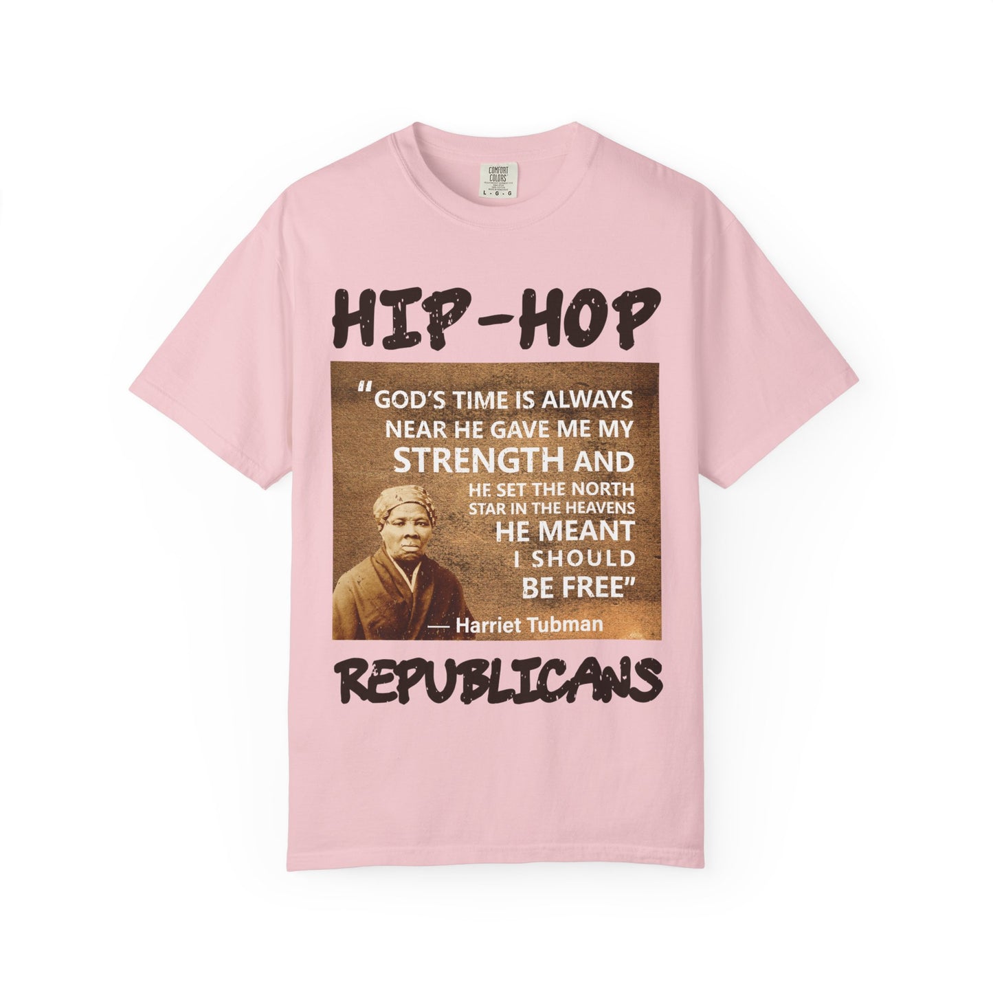 Hip-Hop Republicans T-Shirt — Harriet Tubman Quote Graphic Tee