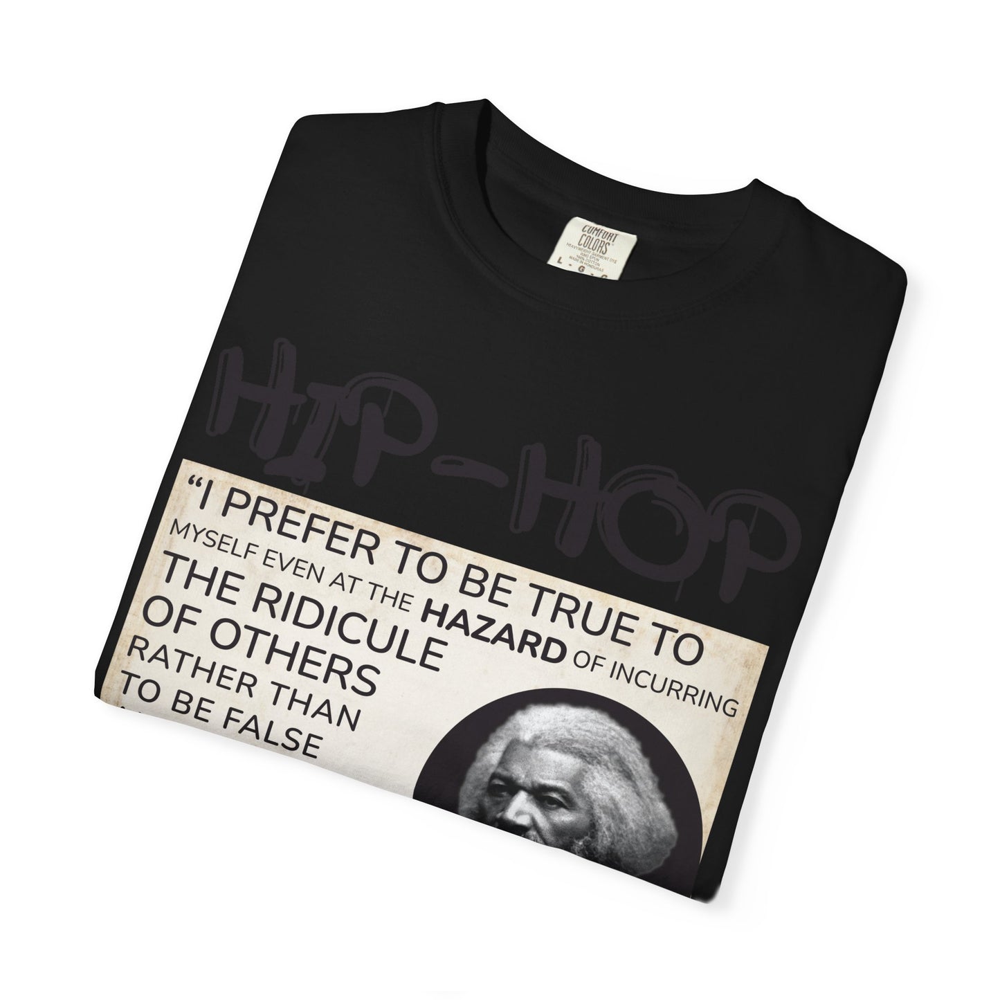Hip-Hop Authenticity T-Shirt — Frederick Douglass Quote "I Prefer to Be True"