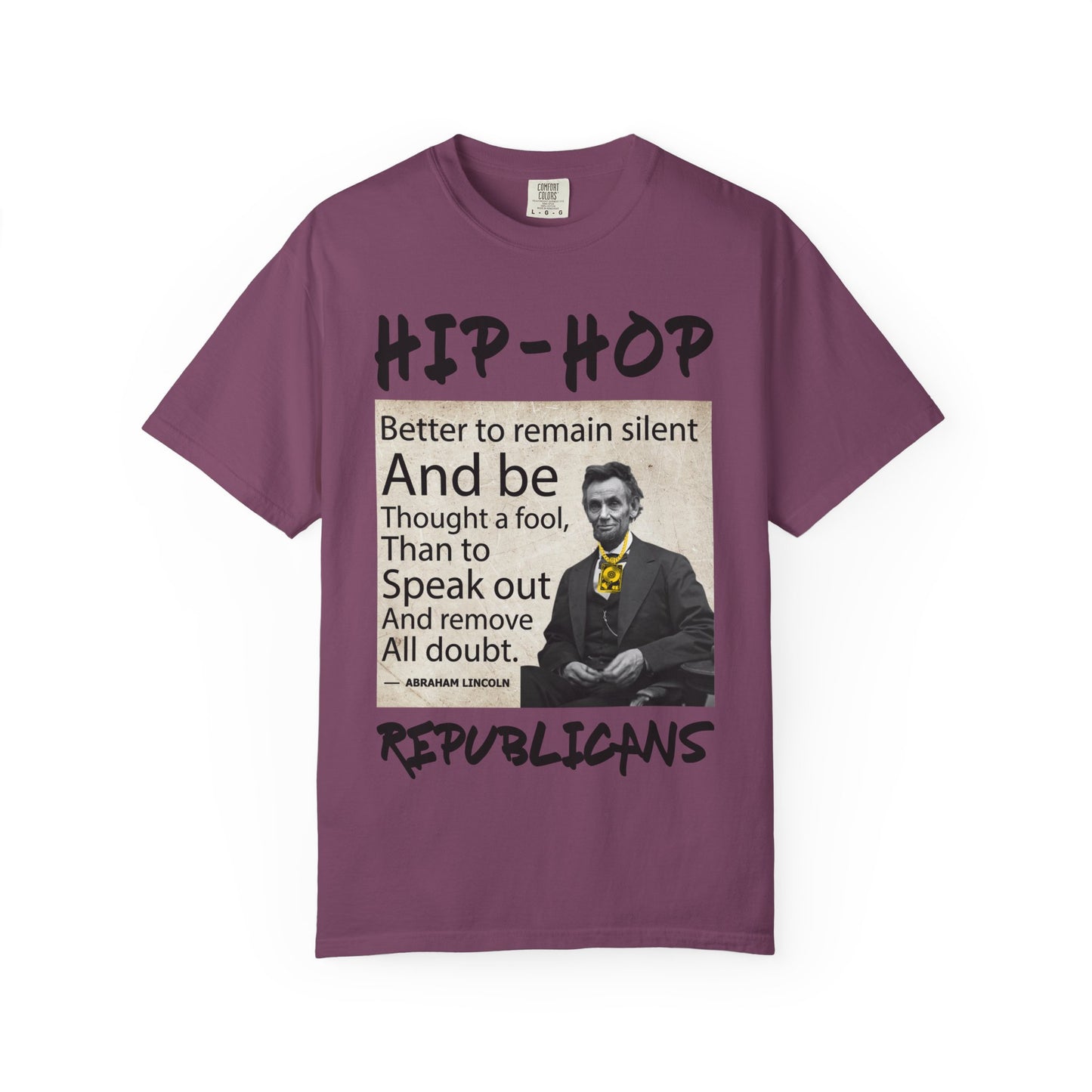 Hip-Hop Republicans T-Shirt — Abraham Lincoln Quote Graphic Tee