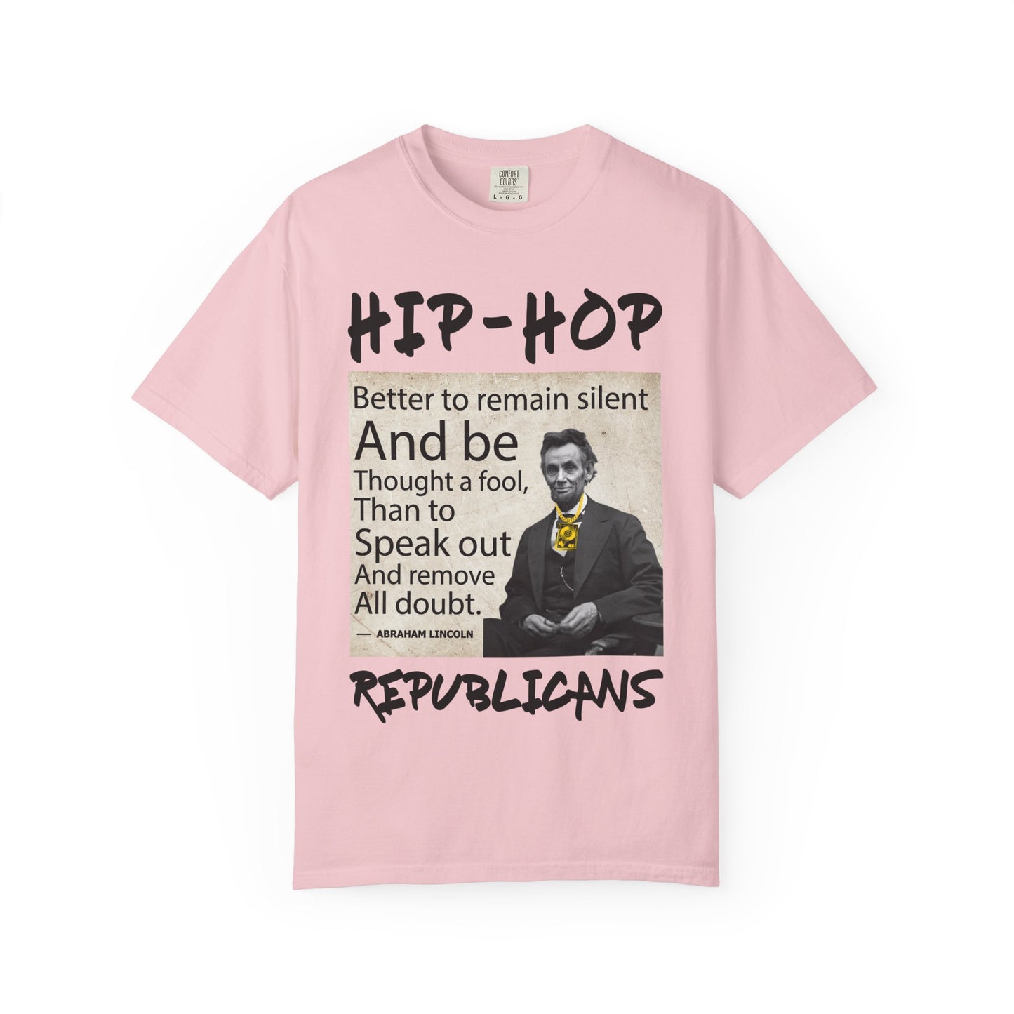 Hip-Hop Republicans T-Shirt — Abraham Lincoln Quote Graphic Tee