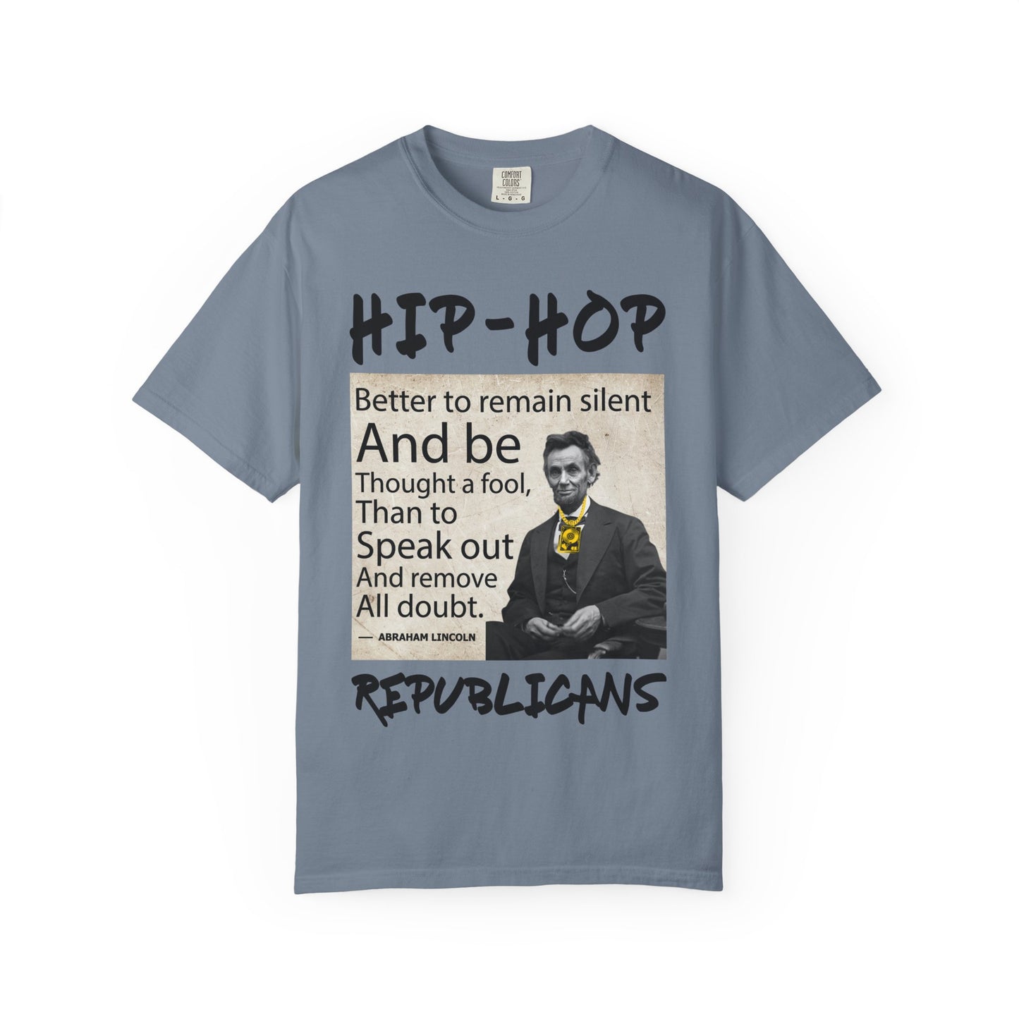 Hip-Hop Republicans T-Shirt — Abraham Lincoln Quote Graphic Tee