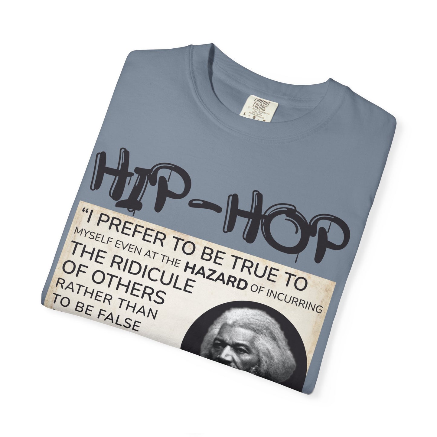 Hip-Hop Authenticity T-Shirt — Frederick Douglass Quote "I Prefer to Be True"