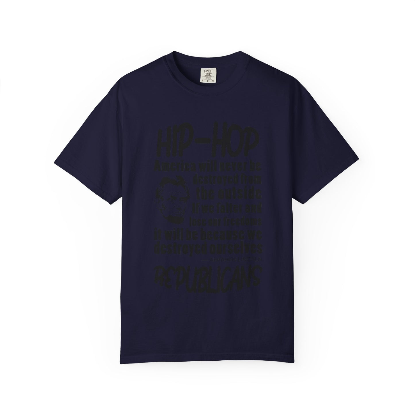 Hip-Hop Republicans Quote T-Shirt — Political Satire Tee with Lincoln Design