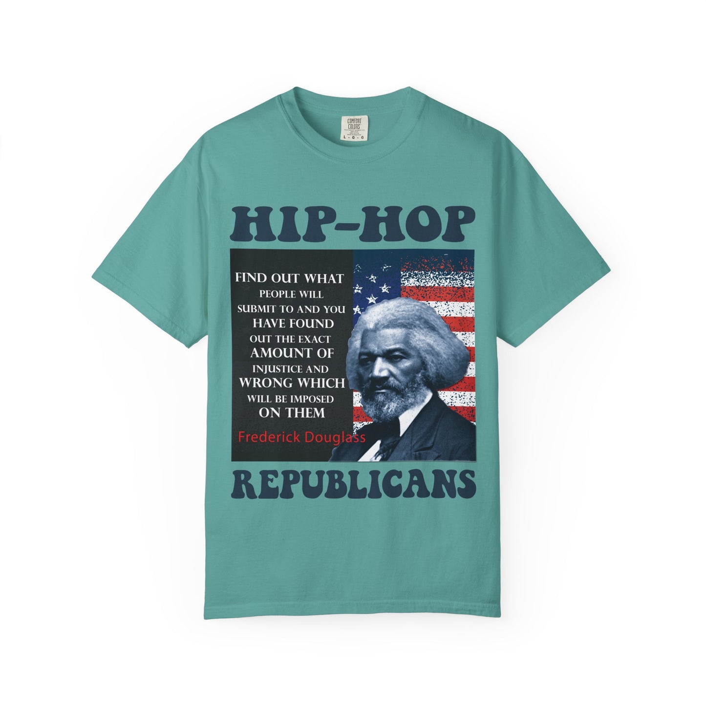 Hip-Hop Republicans T-Shirt — Frederick Douglass Quote Patriotic Political Tee
