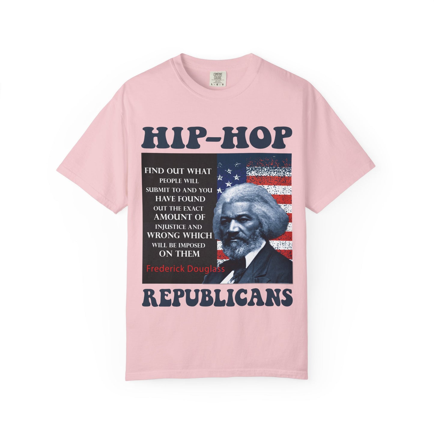 Hip-Hop Republicans T-Shirt — Frederick Douglass Quote Patriotic Political Tee