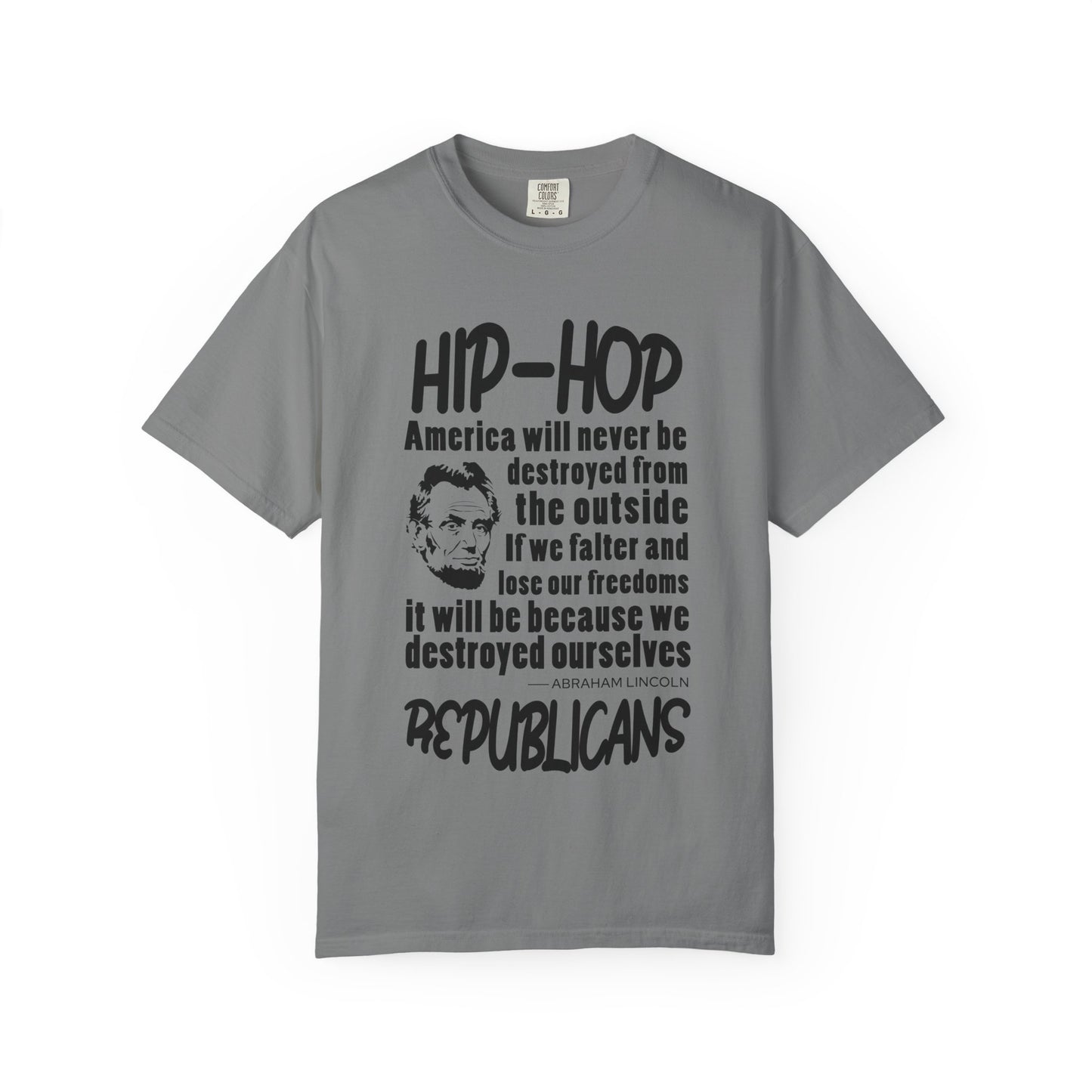 Hip-Hop Republicans Quote T-Shirt — Political Satire Tee with Lincoln Design