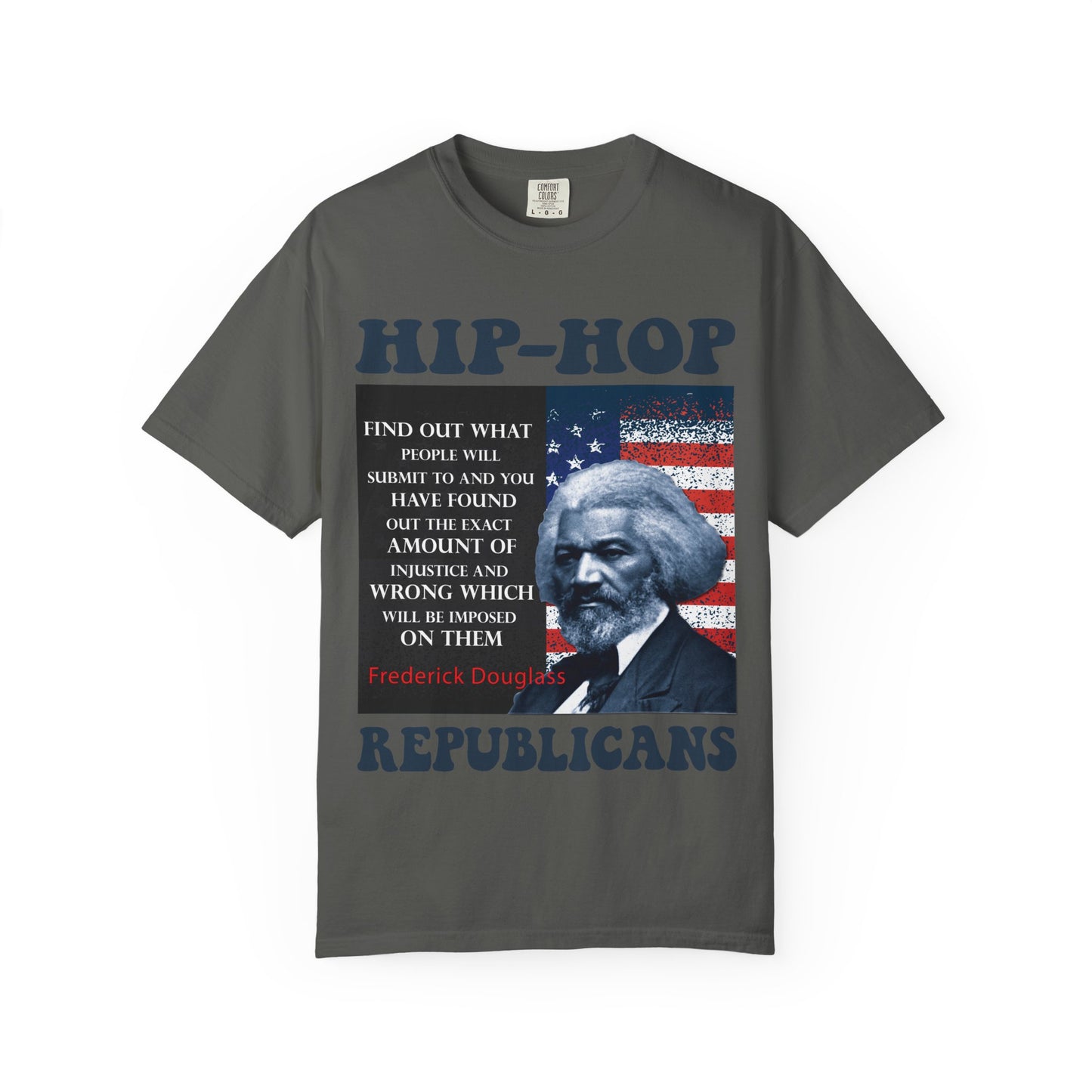 Hip-Hop Republicans T-Shirt — Frederick Douglass Quote Patriotic Political Tee