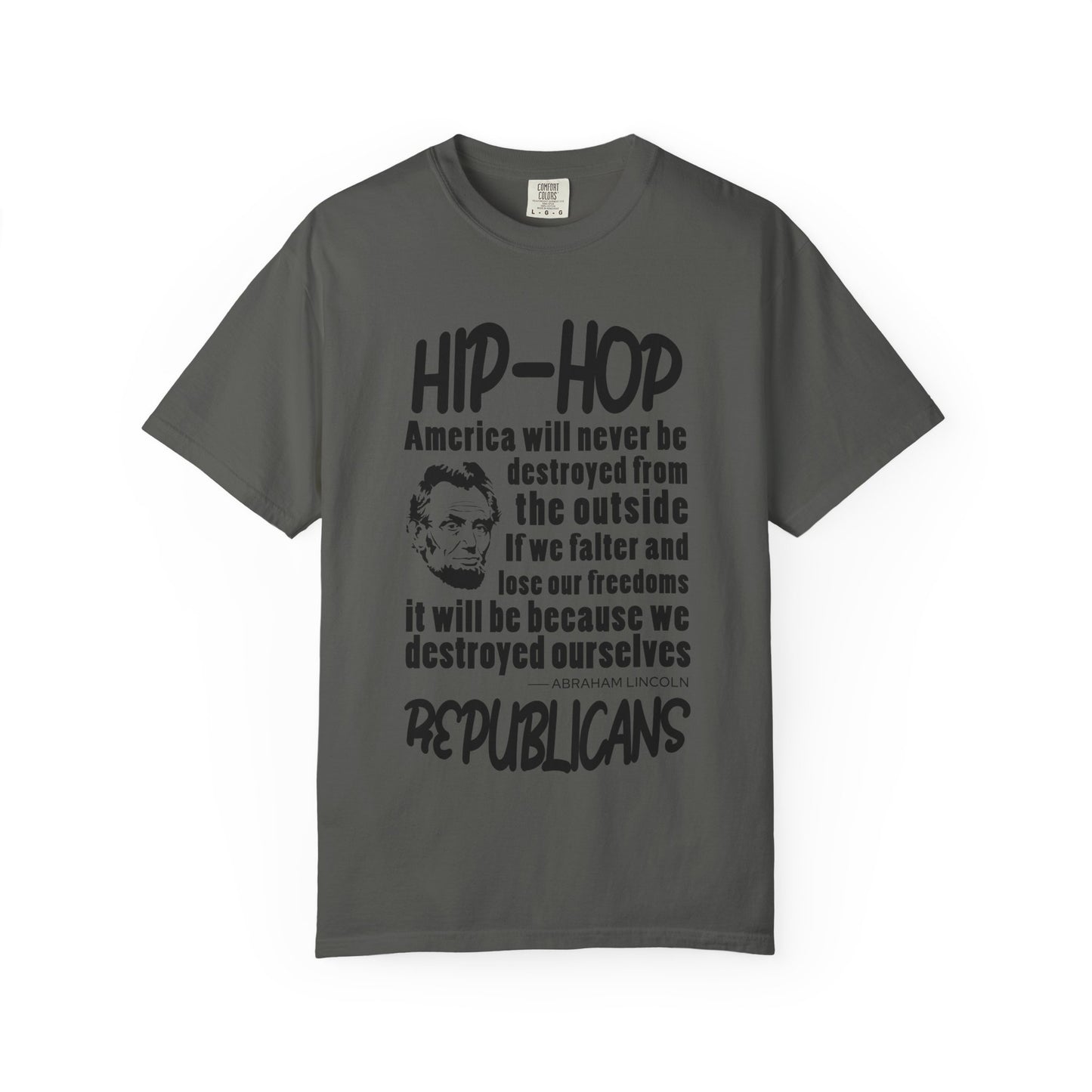 Hip-Hop Republicans Quote T-Shirt — Political Satire Tee with Lincoln Design