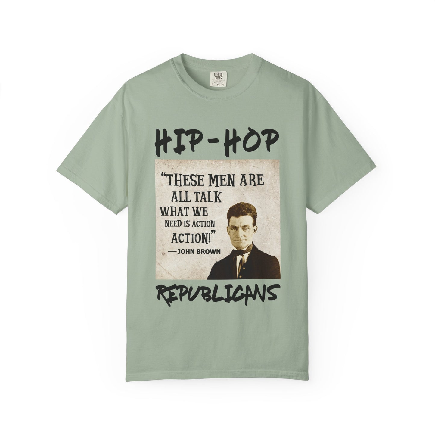 Hip-Hop Republicans T-Shirt — "These Men Are All Talk" John Brown Quote Graphic Tee