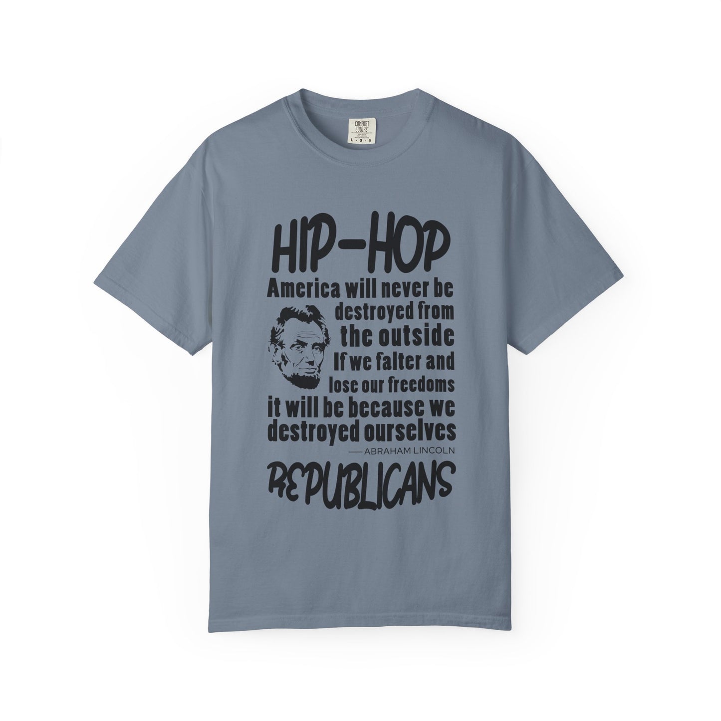 Hip-Hop Republicans Quote T-Shirt — Political Satire Tee with Lincoln Design