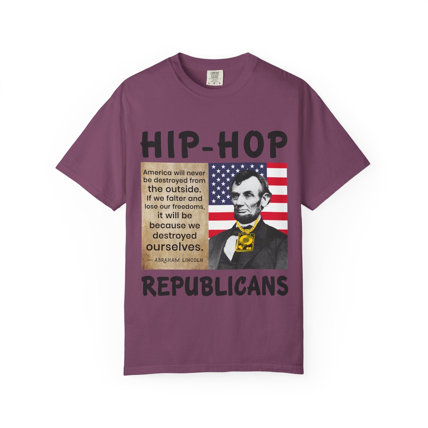 Hip-Hop Republicans T-Shirt — Lincoln Quote Patriotic Graphic Tee