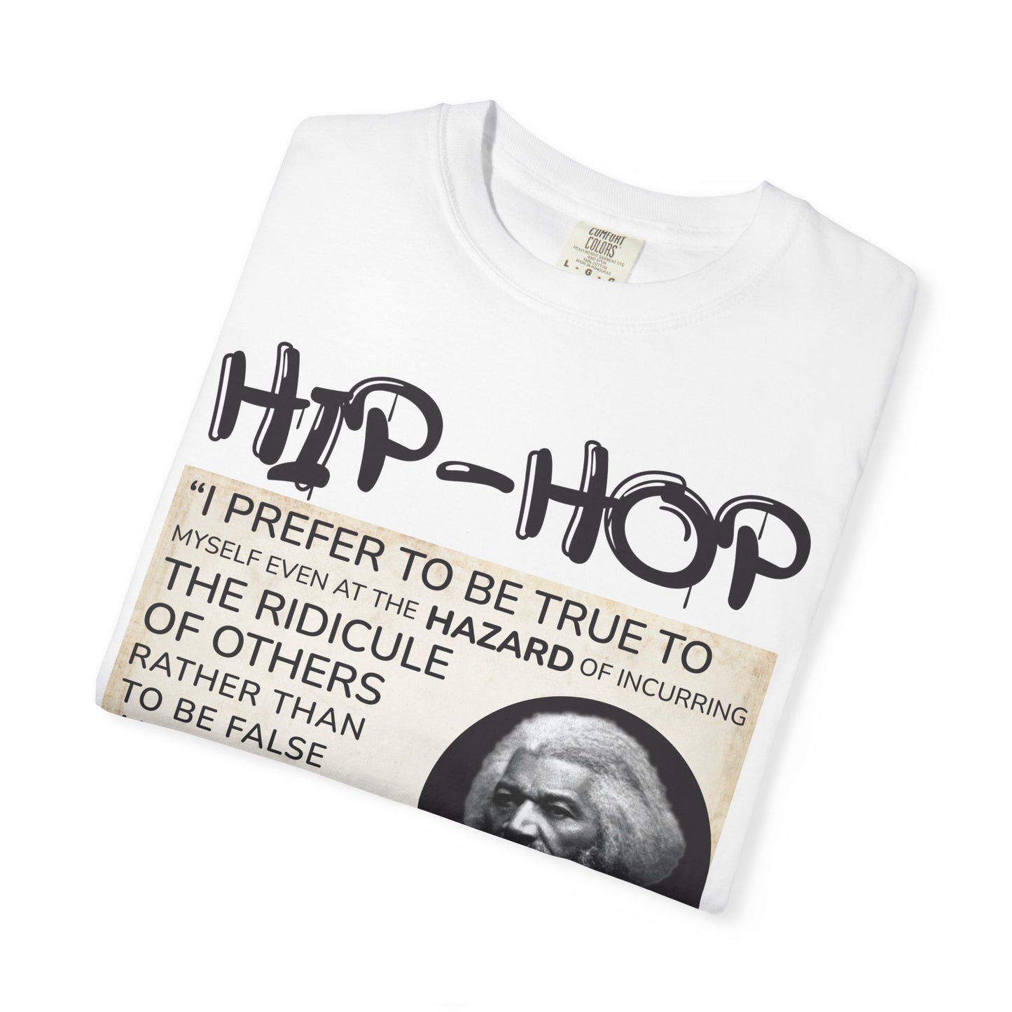 Hip-Hop Authenticity T-Shirt — Frederick Douglass Quote "I Prefer to Be True"