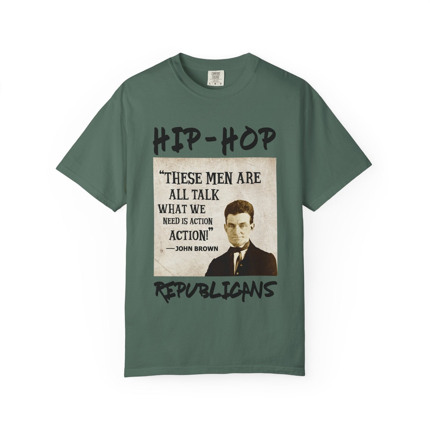 Hip-Hop Republicans T-Shirt — "These Men Are All Talk" John Brown Quote Graphic Tee