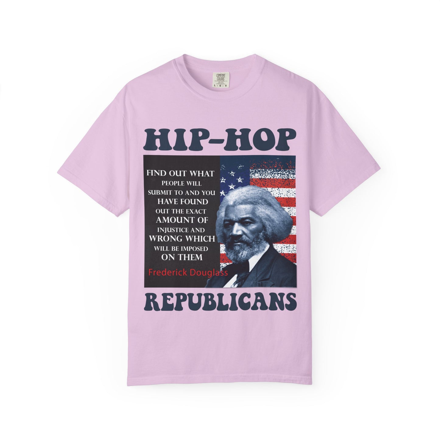 Hip-Hop Republicans T-Shirt — Frederick Douglass Quote Patriotic Political Tee