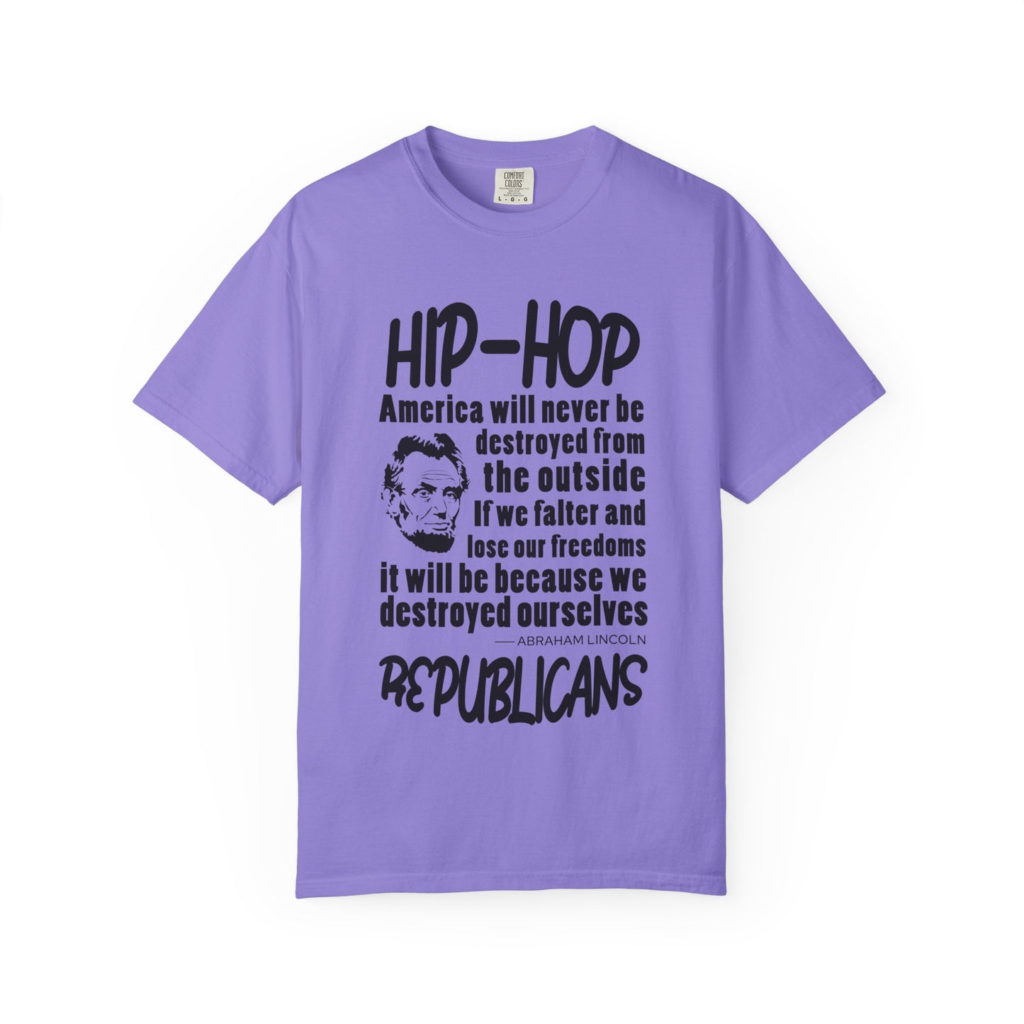 Hip-Hop Republicans Quote T-Shirt — Political Satire Tee with Lincoln Design