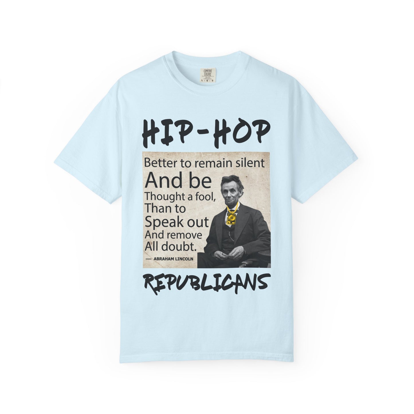 Hip-Hop Republicans T-Shirt — Abraham Lincoln Quote Graphic Tee
