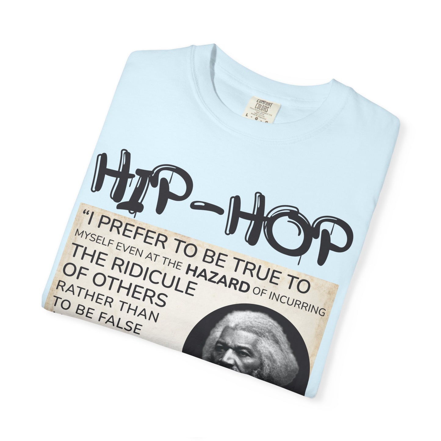 Hip-Hop Authenticity T-Shirt — Frederick Douglass Quote "I Prefer to Be True"