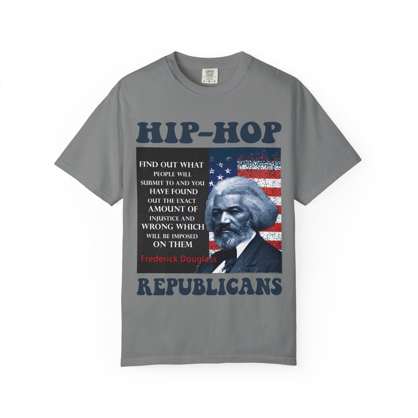 Hip-Hop Republicans T-Shirt — Frederick Douglass Quote Patriotic Political Tee