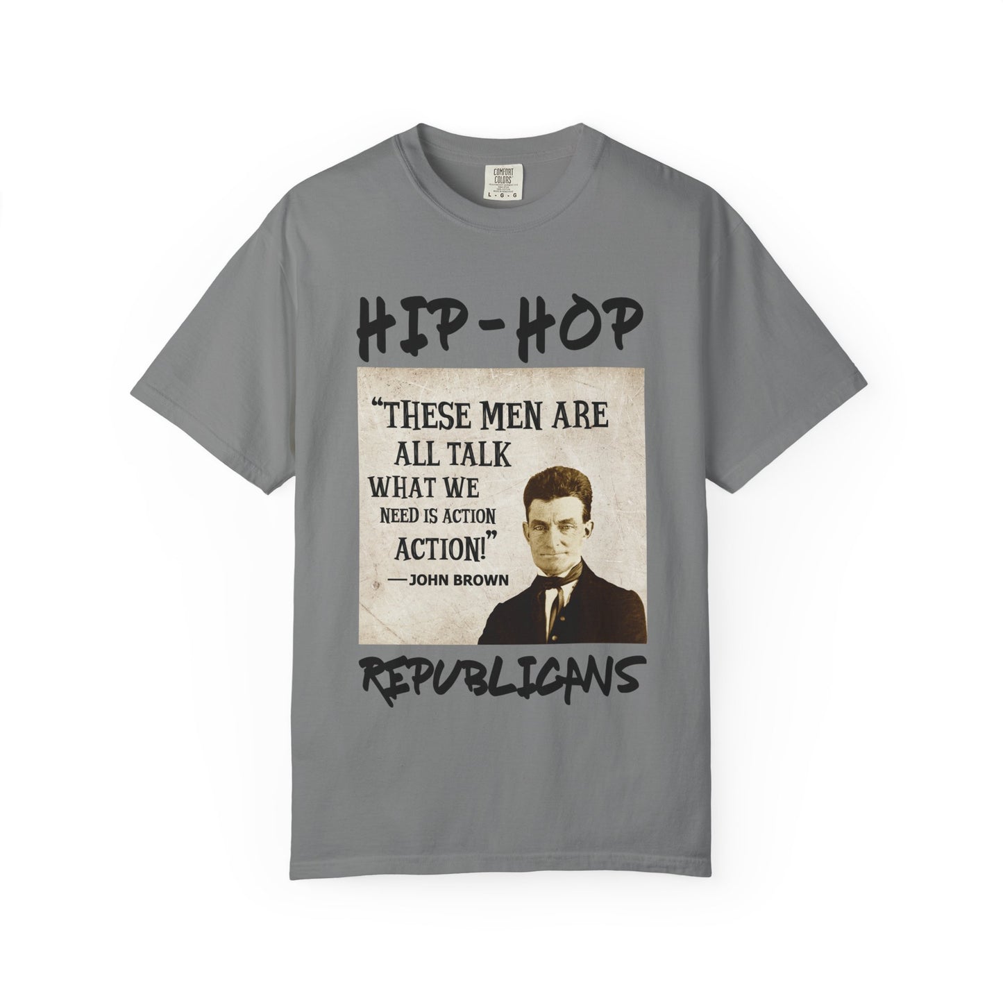 Hip-Hop Republicans T-Shirt — "These Men Are All Talk" John Brown Quote Graphic Tee