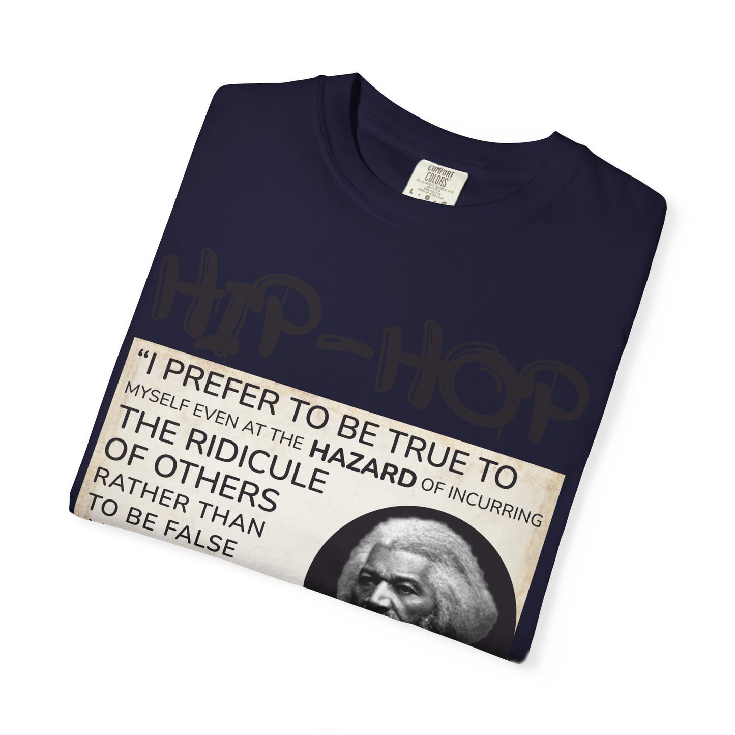 Hip-Hop Authenticity T-Shirt — Frederick Douglass Quote "I Prefer to Be True"