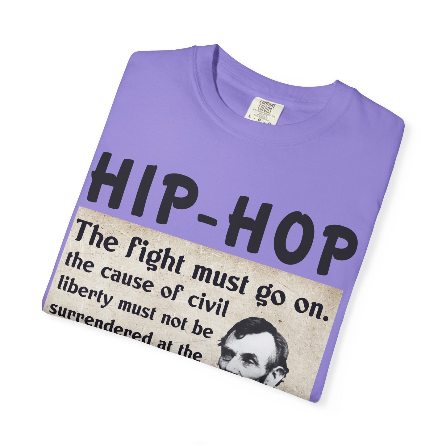 Hip-Hop Republicans T-Shirt — "The fight must go on" Lincoln Quote Tee