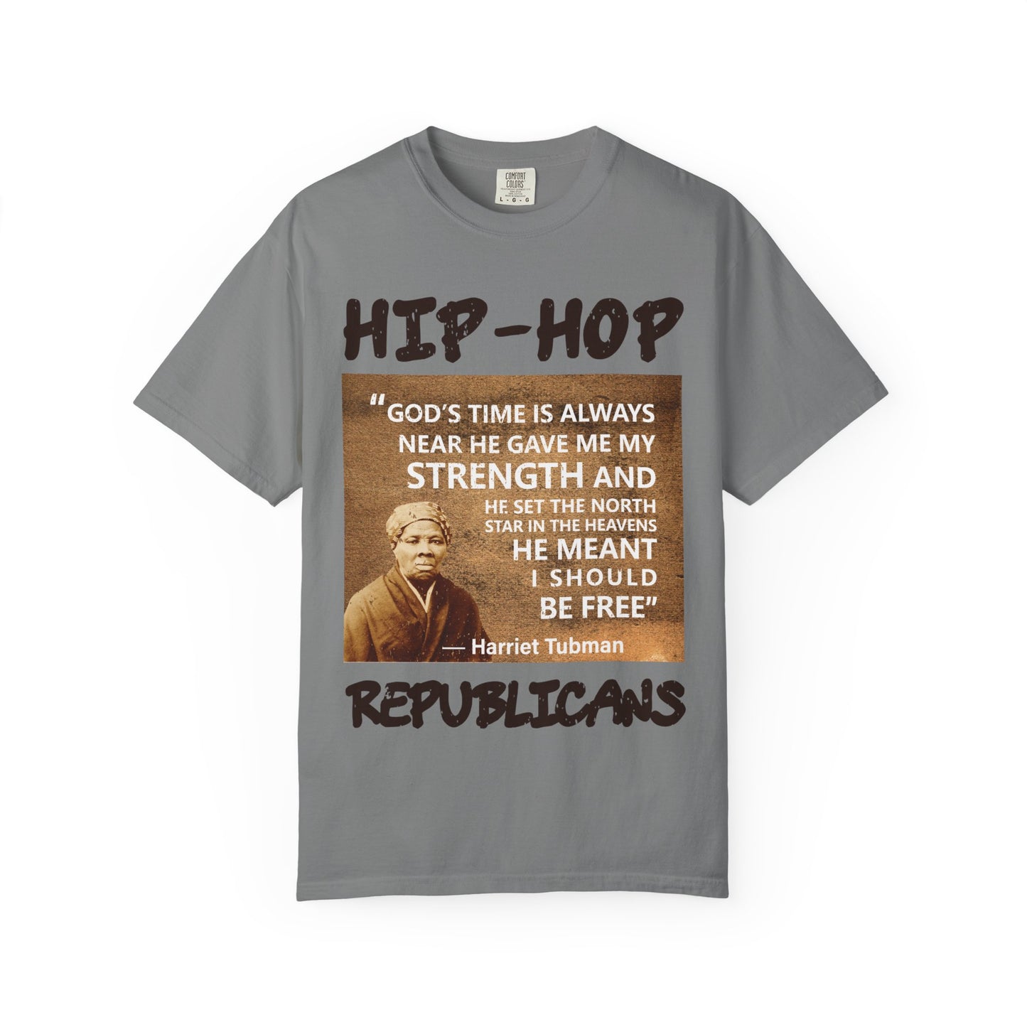 Hip-Hop Republicans T-Shirt — Harriet Tubman Quote Graphic Tee