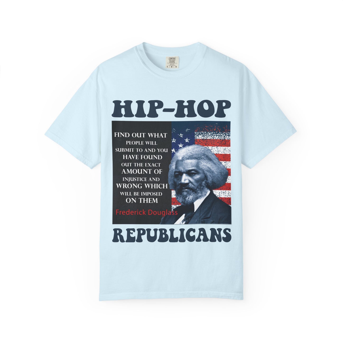 Hip-Hop Republicans T-Shirt — Frederick Douglass Quote Patriotic Political Tee