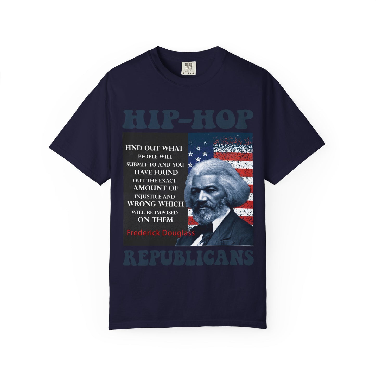 Hip-Hop Republicans T-Shirt — Frederick Douglass Quote Patriotic Political Tee