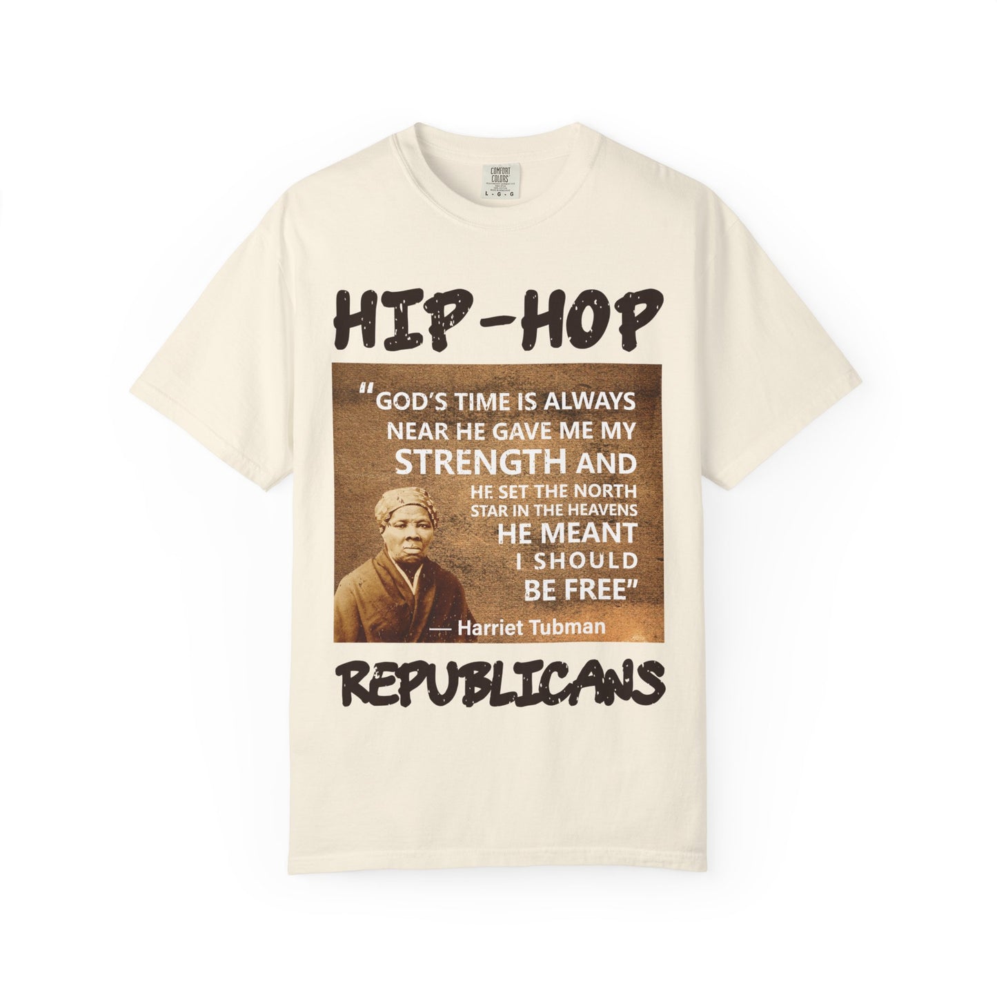 Hip-Hop Republicans T-Shirt — Harriet Tubman Quote Graphic Tee