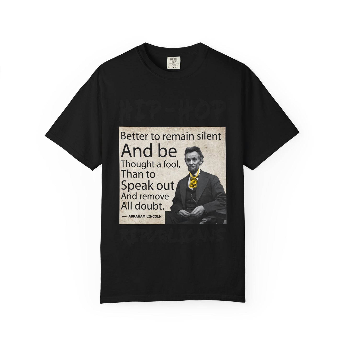 Hip-Hop Republicans T-Shirt — Abraham Lincoln Quote Graphic Tee