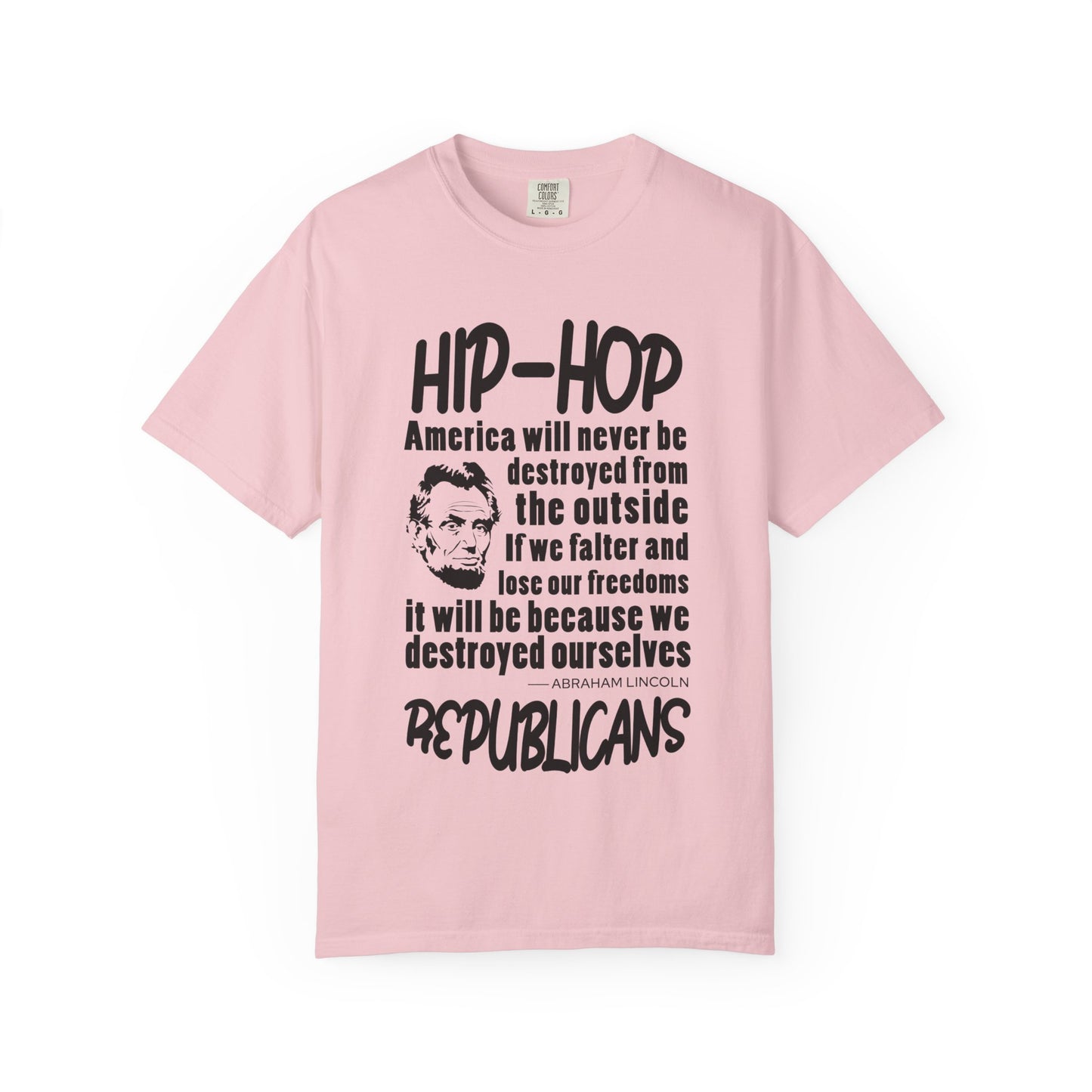 Hip-Hop Republicans Quote T-Shirt — Political Satire Tee with Lincoln Design