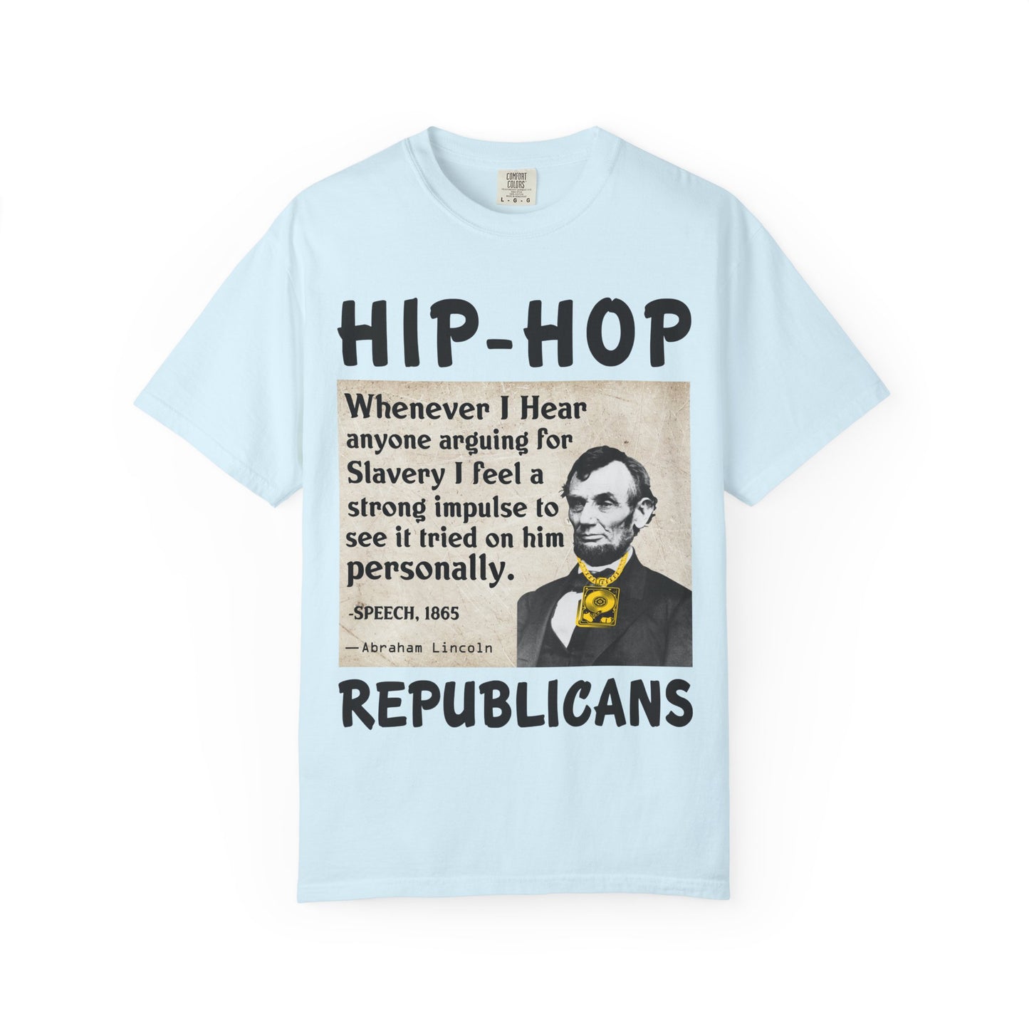 Hip-Hop Republicans T-Shirt — Lincoln Abolition Quote Graphic Tee