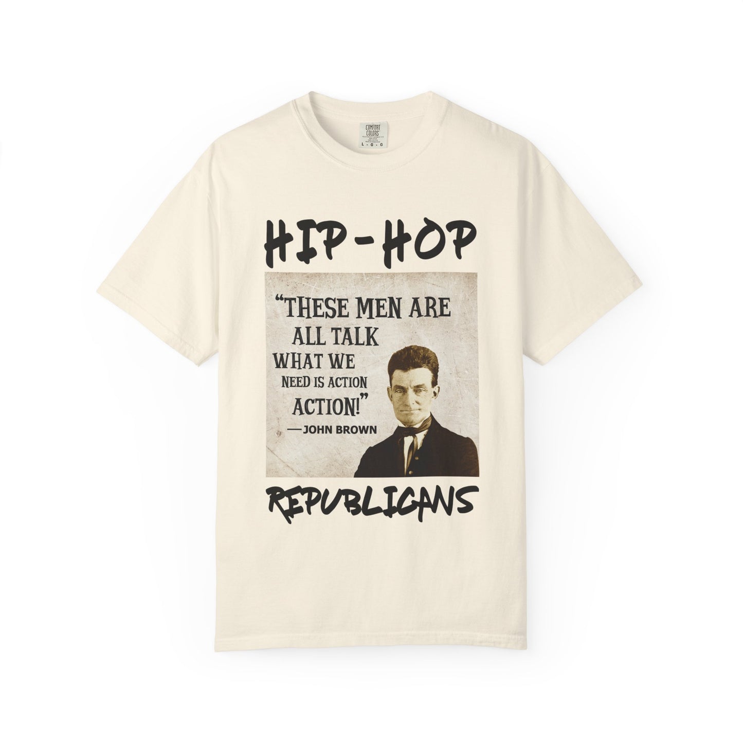 Hip-Hop Republicans T-Shirt — "These Men Are All Talk" John Brown Quote Graphic Tee