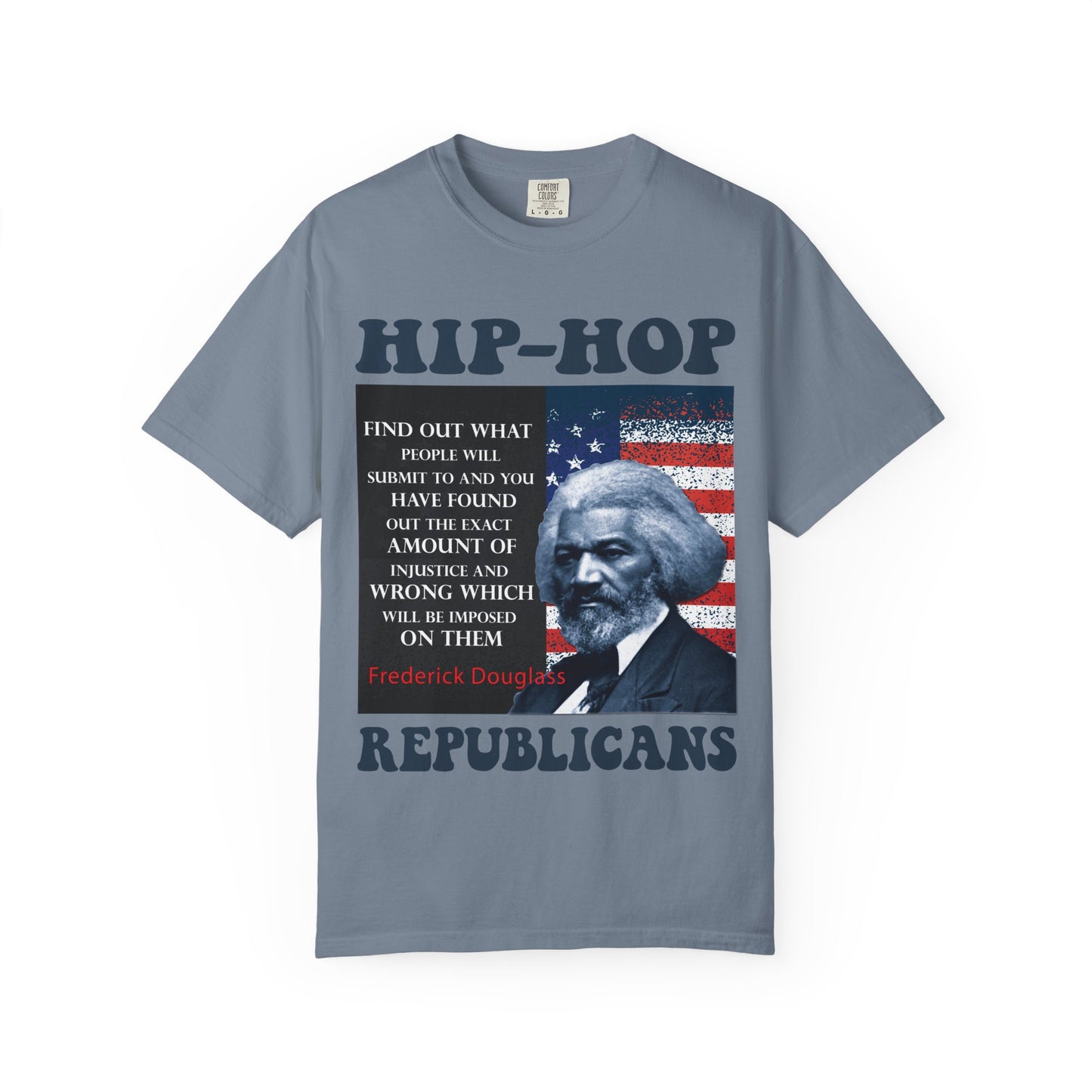 Hip-Hop Republicans T-Shirt — Frederick Douglass Quote Patriotic Political Tee