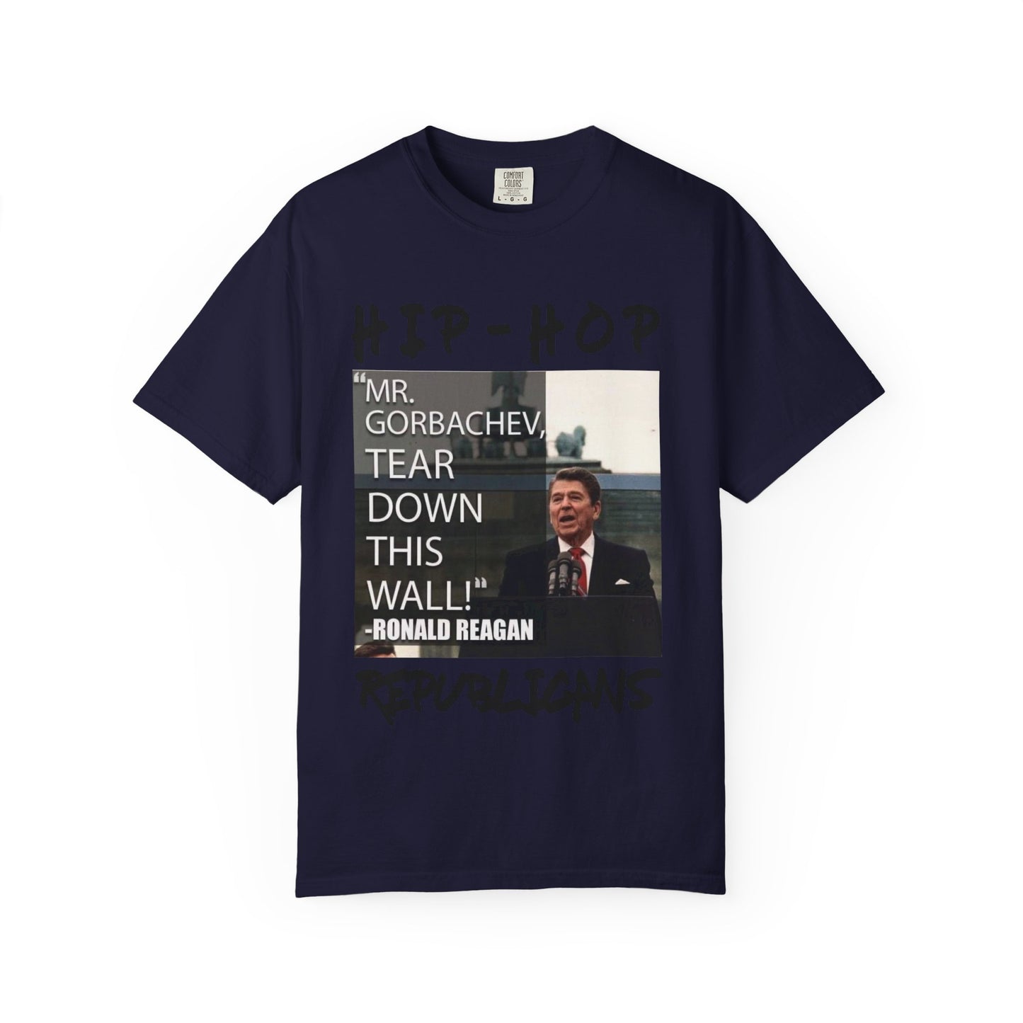 Hip-Hop Republicans T-Shirt — "Mr. Gorbachev, Tear Down This Wall!" Reagan Photo Tee
