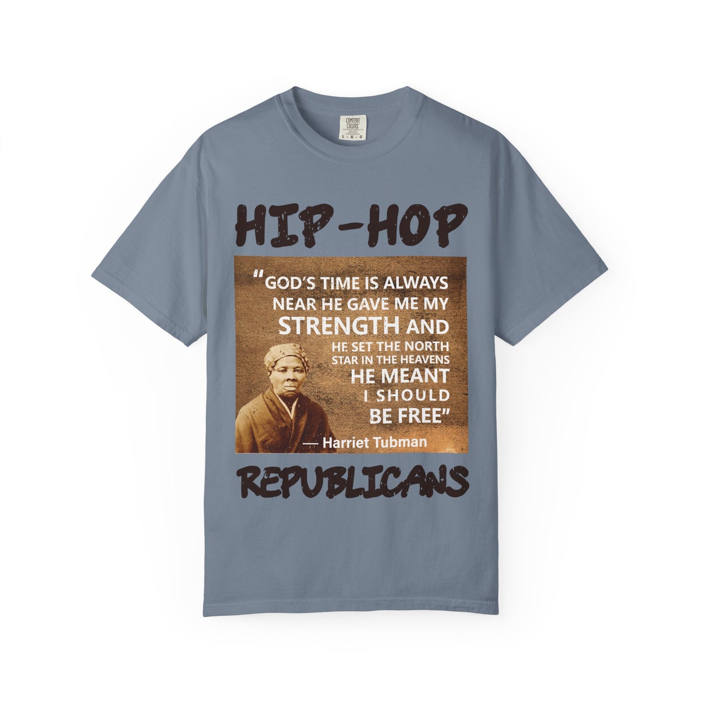 Hip-Hop Republicans T-Shirt — Harriet Tubman Quote Graphic Tee