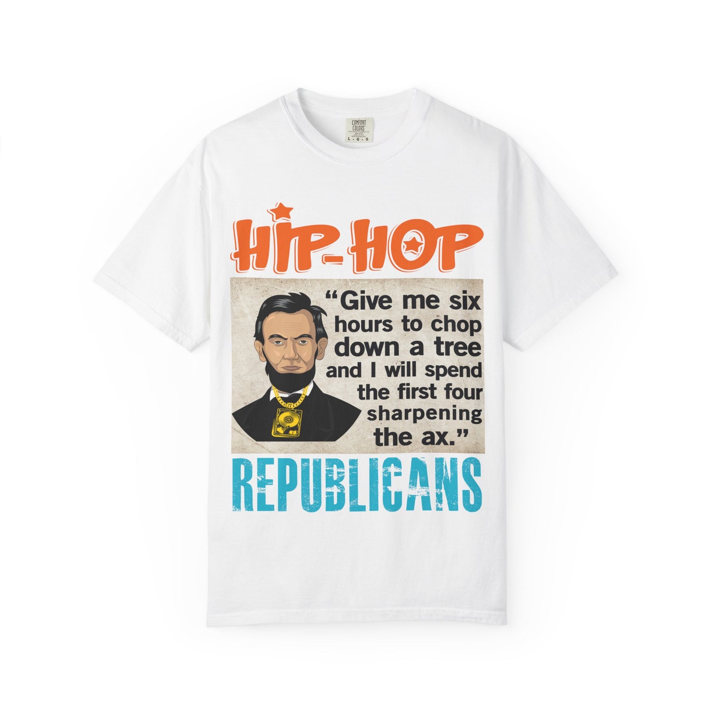 Hip Hop Republicans Abraham Lincoln Political Rap T-Shirt