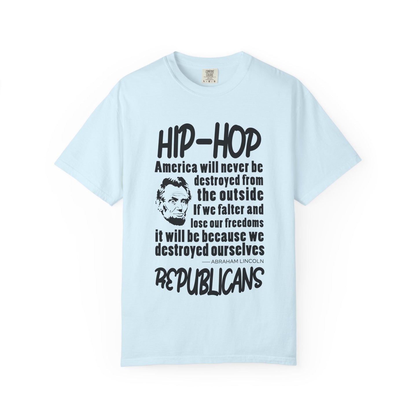 Hip-Hop Republicans Quote T-Shirt — Political Satire Tee with Lincoln Design