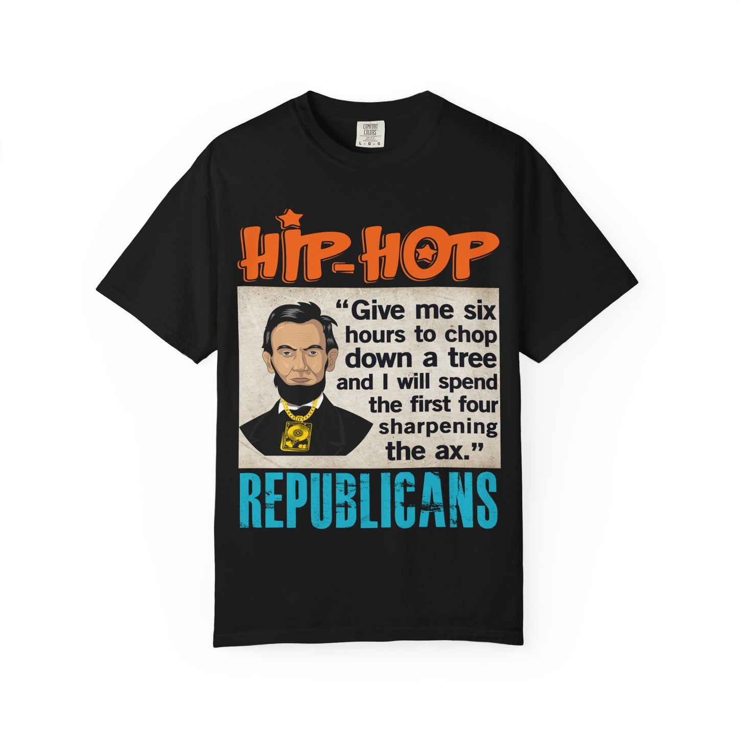 Hip Hop Republicans Abraham Lincoln Political Rap T-Shirt