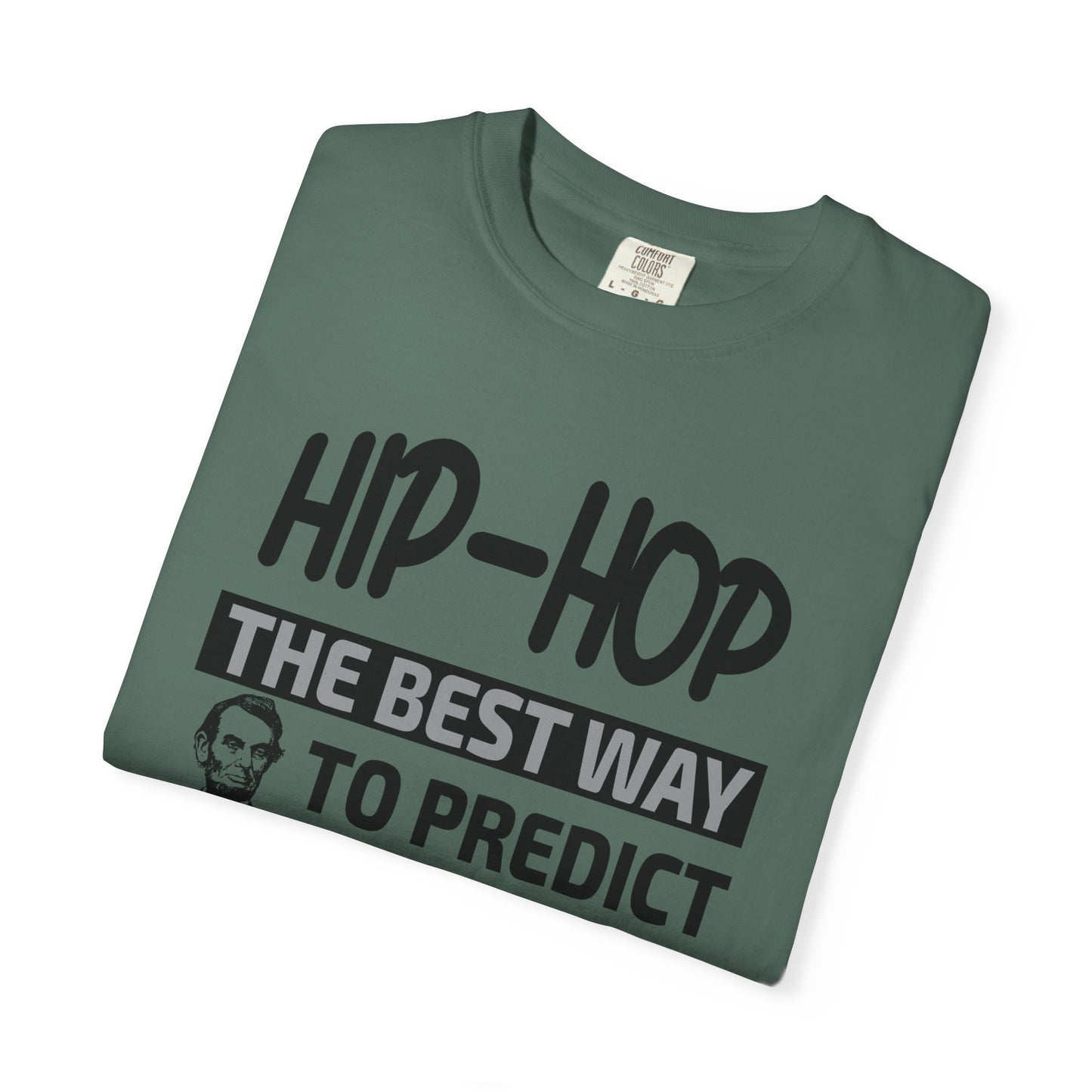 Hip-Hop Republicans T-Shirt — "The Best Way to Predict Your Future Is to Create It" Abraham Lincoln Quote