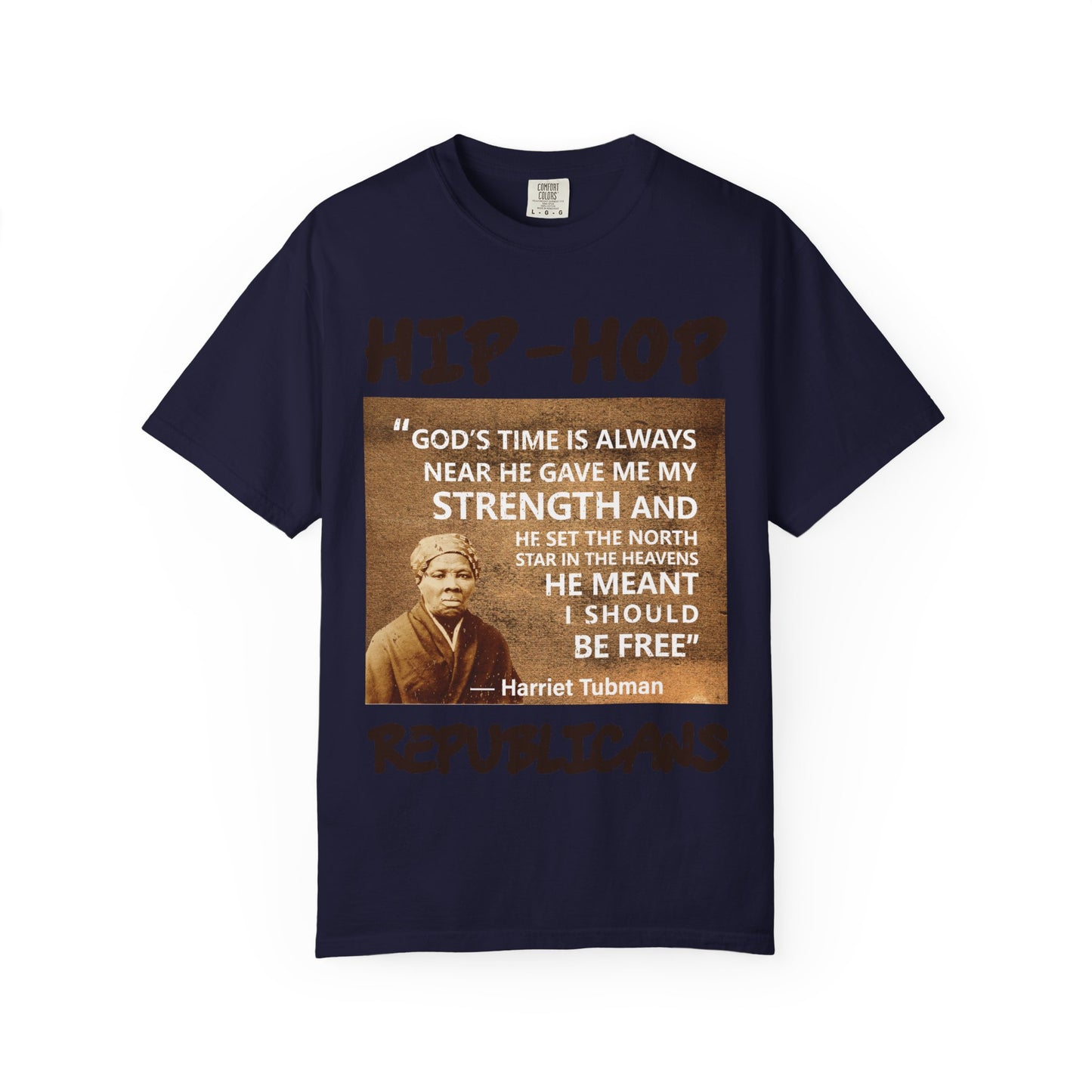 Hip-Hop Republicans T-Shirt — Harriet Tubman Quote Graphic Tee