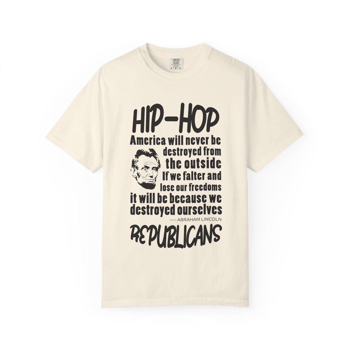 Hip-Hop Republicans Quote T-Shirt — Political Satire Tee with Lincoln Design