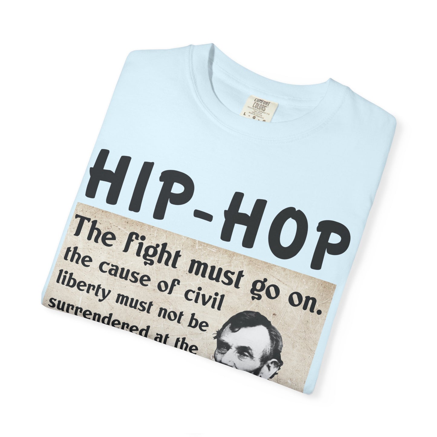 Hip-Hop Republicans T-Shirt — "The fight must go on" Lincoln Quote Tee