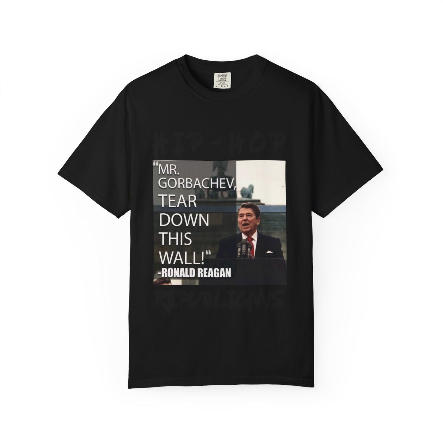Hip-Hop Republicans T-Shirt — "Mr. Gorbachev, Tear Down This Wall!" Reagan Photo Tee