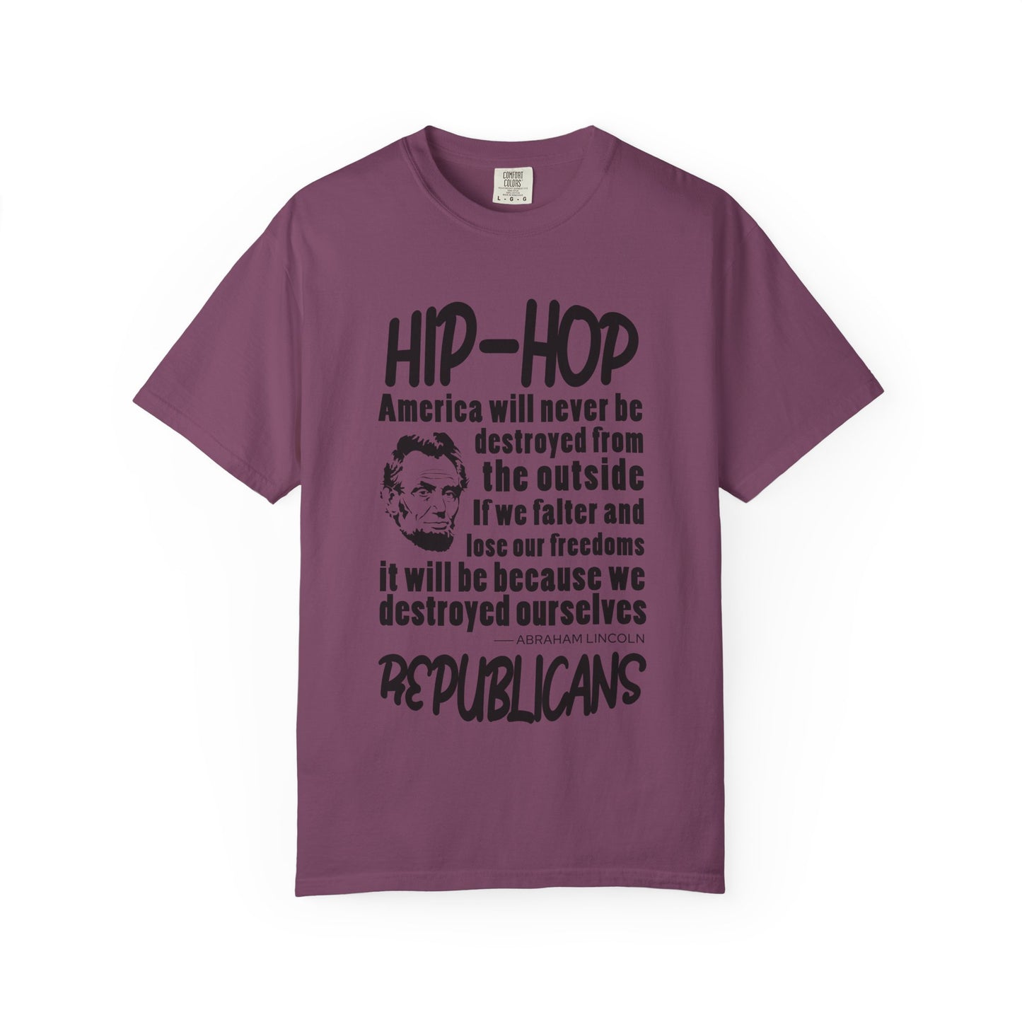 Hip-Hop Republicans Quote T-Shirt — Political Satire Tee with Lincoln Design
