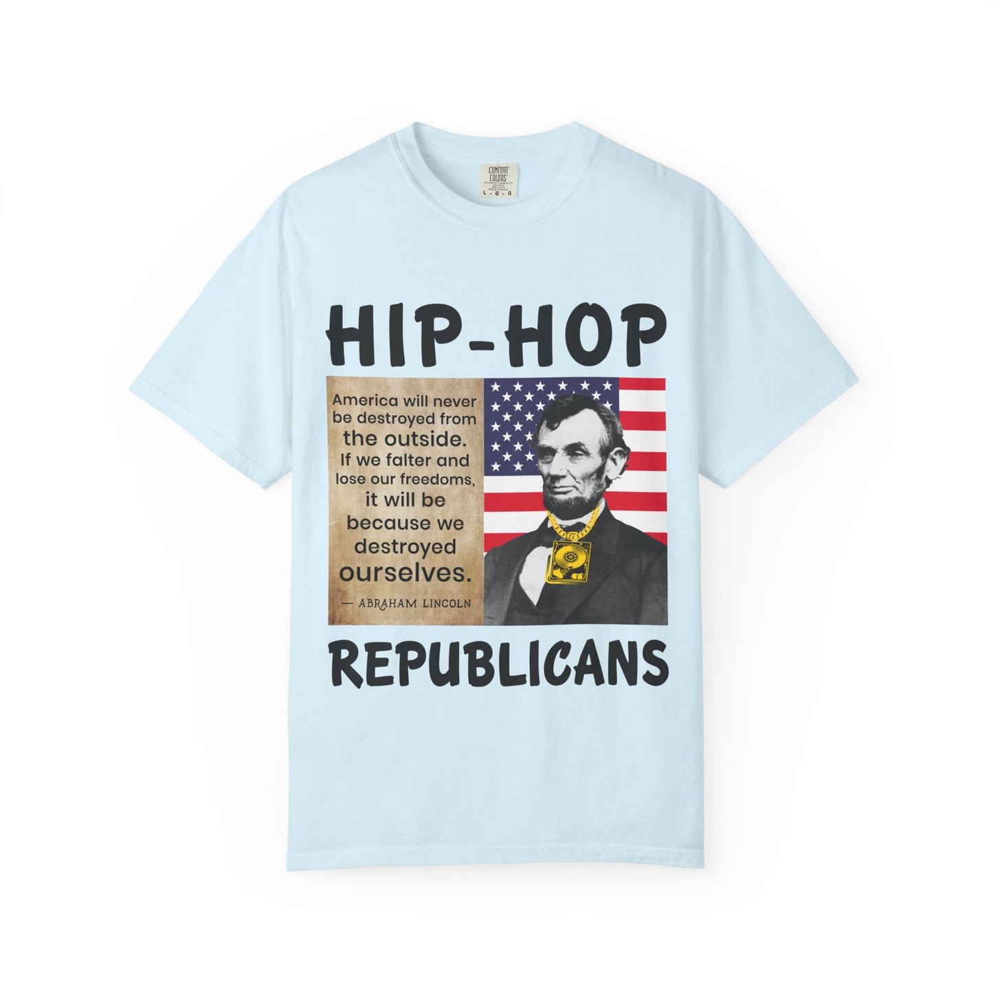 Hip-Hop Republicans T-Shirt — Lincoln Quote Patriotic Graphic Tee