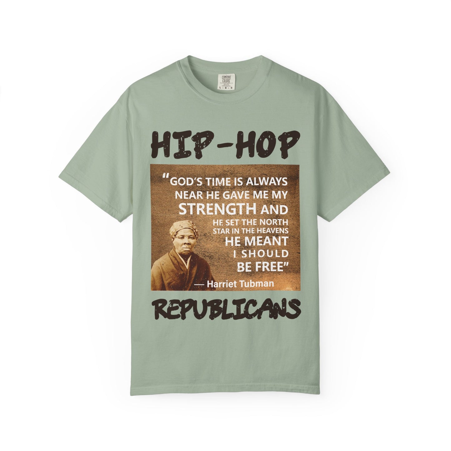 Hip-Hop Republicans T-Shirt — Harriet Tubman Quote Graphic Tee