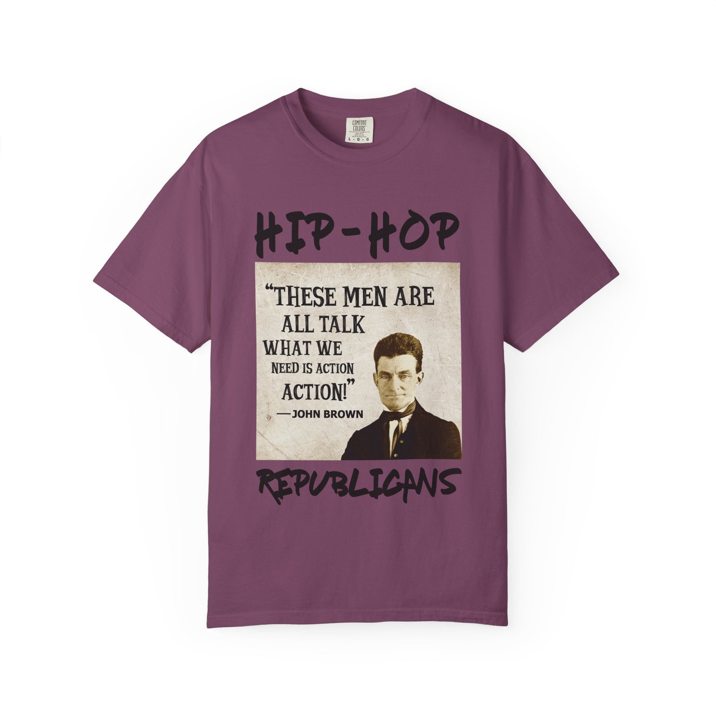 Hip-Hop Republicans T-Shirt — "These Men Are All Talk" John Brown Quote Graphic Tee