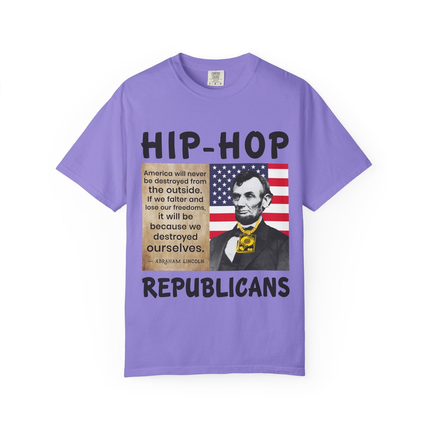 Hip-Hop Republicans T-Shirt — Lincoln Quote Patriotic Graphic Tee