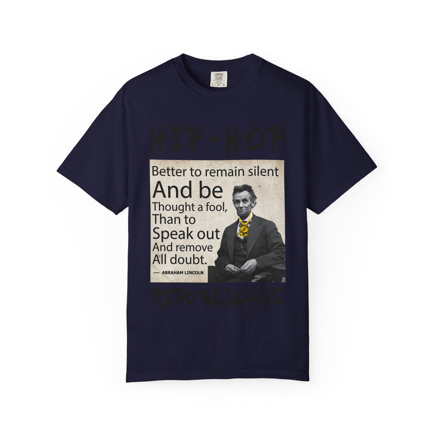 Hip-Hop Republicans T-Shirt — Abraham Lincoln Quote Graphic Tee